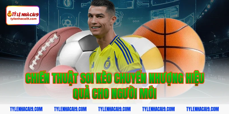 Thị Trường Chuyển Nhượng 2026: Nhận Định Bom Tấn Tỷ Đô 4 Chiến thuật soi kèo chuyển nhượng hiệu quả cho người mới