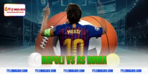 Soi Kèo Napoli vs AS Roma: Nhận Định Serie A Chính Xác 2026 5 napoli vs as roma