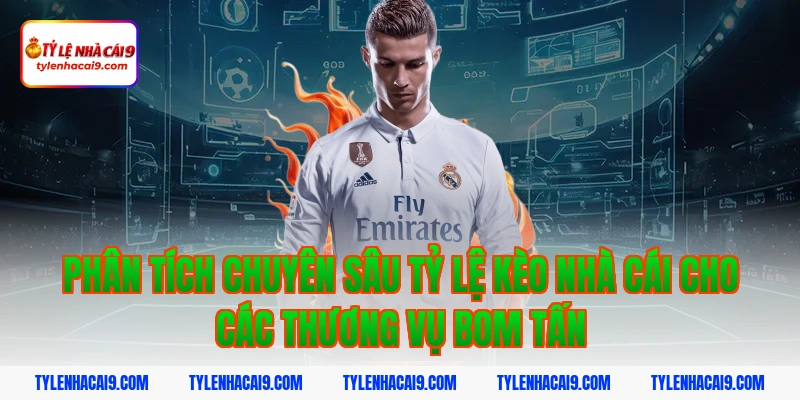 Thị Trường Chuyển Nhượng 2026: Nhận Định Bom Tấn Tỷ Đô 3 Phân tích chuyên sâu tỷ lệ kèo nhà cái cho các thương vụ bom tấn